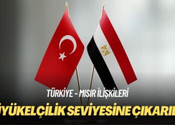 Türkiye – Mısır ilişkileri: Büyükelçilik seviyesine çıkarıldı