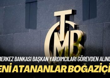 Merkez Bankası başkan yardımcıları görevden alındı: Yeni atananlar Boğaziçili
