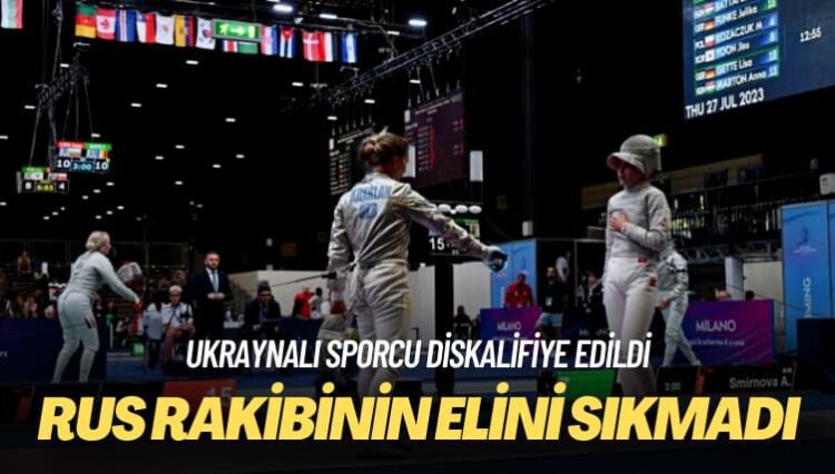 Ukraynalı sporcu Rus rakibinin elini sıkmadığı için eskrim şampiyonasından diskalifiye edildi