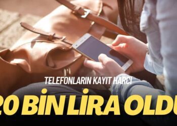 Telefonların kayıt harcı: 20 bin lira oldu