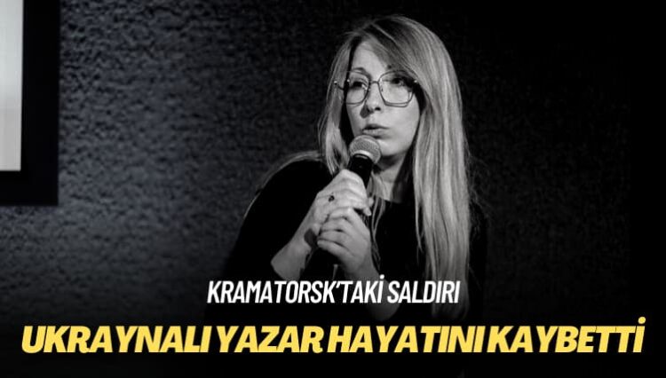 Kramatorsk’taki saldırı: Ukraynalı yazar hayatını kaybetti