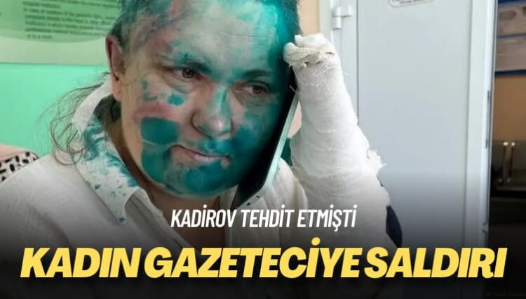 Kadirov tehdit etmişti: Kadın gazeteciye saldırı