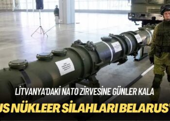 Litvanya’daki NATO zirvesi: Rus taktik nükleer silahları Belarus’ta