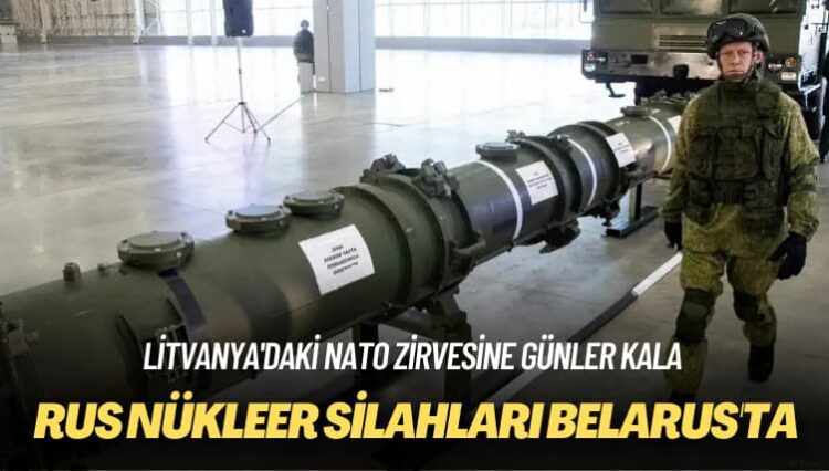 Litvanya’daki NATO zirvesi: Rus taktik nükleer silahları Belarus’ta