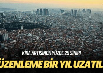 Kira artışında yüzde 25 sınırı: Düzenleme bir yıl uzatıldı