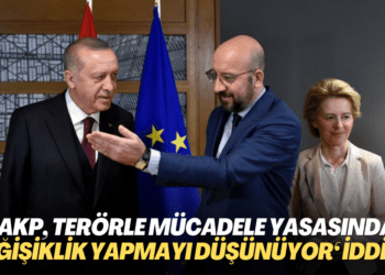 ‘AKP, terörle mücadele yasasında değişiklik yapmayı düşünüyor‘ iddiası