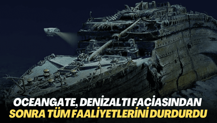OceanGate, denizaltı faciasının ardından tüm faaliyetlerini durdurdu