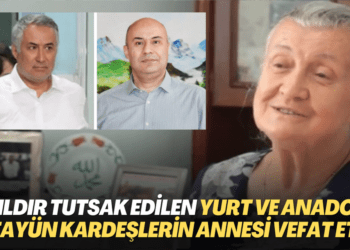 9 yıldır cezaevinde tutulan emniyet müdürleri Yurt ve Anadolu Atayün’ün annesi vefat etti