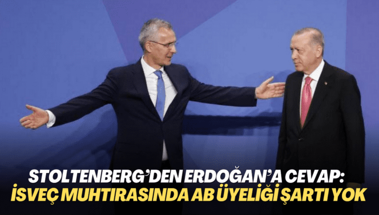 Stoltenberg’den Erdoğan’a cevap: İsveç bütün şartları yerine getirdi, muhtırada AB üyeliği şartı yok