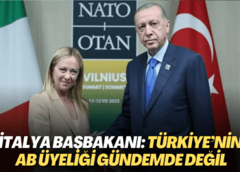İtalya Başbakanı: Türkiye’nin AB üyeliği gündemde değil