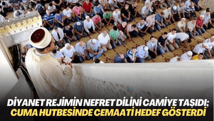 Diyanet AKP rejiminin nefret dilini camiye taşıdı; yine Cuma hutbesinde cemaati hedef gösterdi