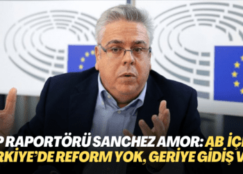 AP Raportörü Sanchez Amor: AB sürecinde Türkiye’de reform yok, geriye gidiş var