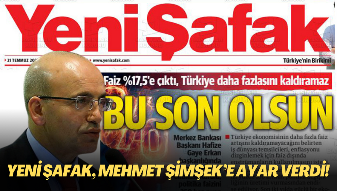 Yeni Şafak, Mehmet Şimşek'e ayar verdi: Bu son olsun! – Aktifhaber
