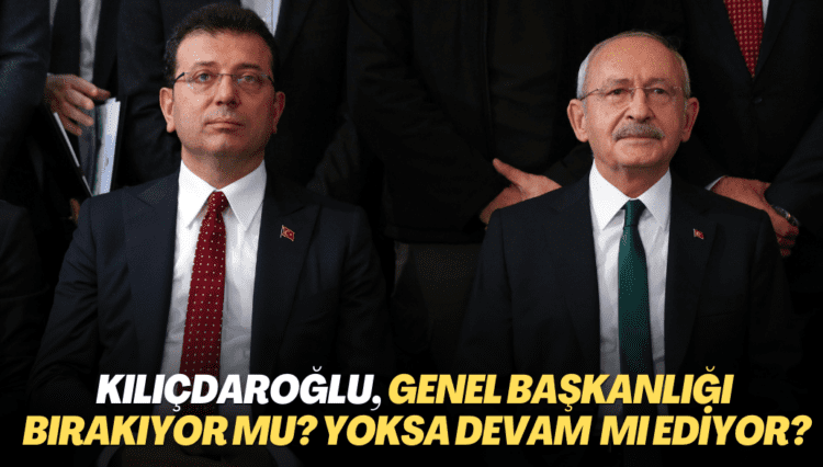 Kemal Kılıçdaroğlu, CHP Genel Başkanlığını bırakıyor mu? Yoksa devam mesajı mı verdi?