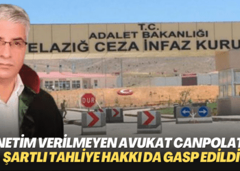 Denetimli serbestlik hakkı verilmeyen Avukat Turan Canpolat’ın şartlı tahliye hakkı da gasp edildi