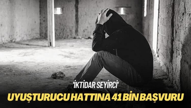 Uyuşturucu hattına 41 bin başvuru