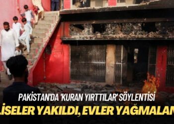 Pakistan’da ‘Kuran yırttılar’ söylentisi:  Kiliseler yakıldı, evler yağmalandı