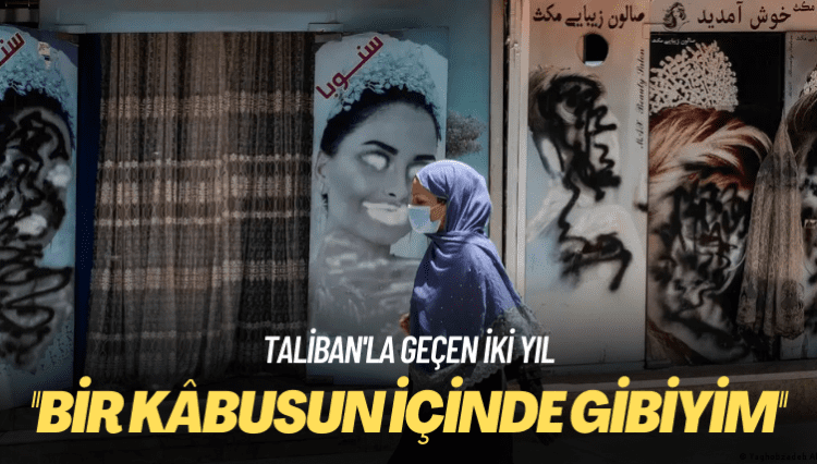 Taliban’la geçen iki yıl: Bir kâbusun içinde gibiyim