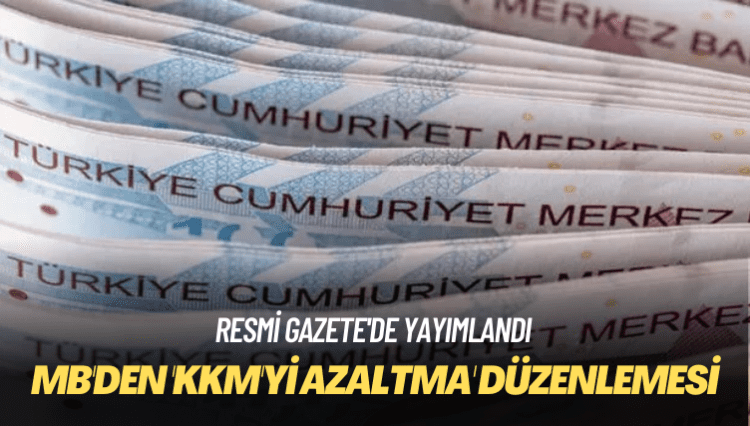 Merkez Bankası’ndan ‘KKM’yi azaltma’ düzenlemesi
