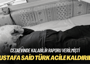 Cezaevinde kalabilir raporu verilmişti: Mustafa Said Türk acile kaldırıldı
