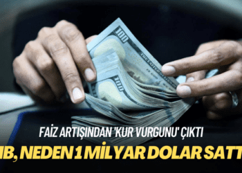 Faiz artışından ‘kur vurgunu’ çıktı: MB neden 1 milyar dolar sattı?