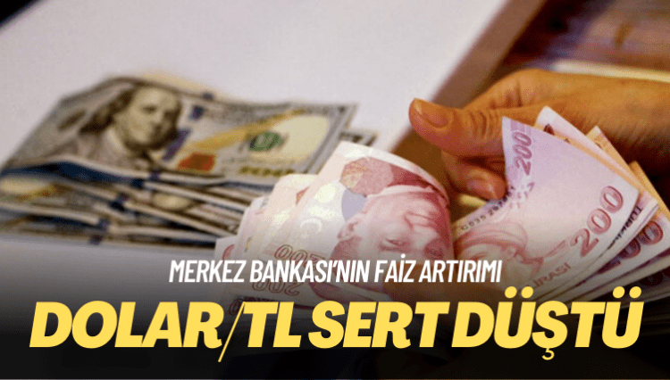 Merkez Bankası’nın faiz artırımı sonrası dolar/TL sert düştü