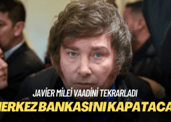 Javier Milei vaadini tekrarladı: Merkez Bankası’nı kapatacak