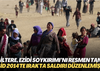 İngiltere, Ezidi Soykırımı’nı resmen tanıdı: IŞİD 2014’te Irak’ta saldırı düzenlemişti