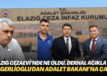 ‘Elazığ Cezaevi’nde ne oldu, derhal açıklayın’ Gergerlioğlu’dan Adalet Bakanı’na çağrı