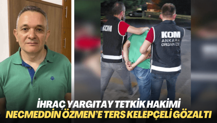 İhraç Yargıtay Tetkik Hakimi Necmeddin Özmen’e ters kelepçe vuran polis fotoğrafı yandaş ajanslara servis etti
