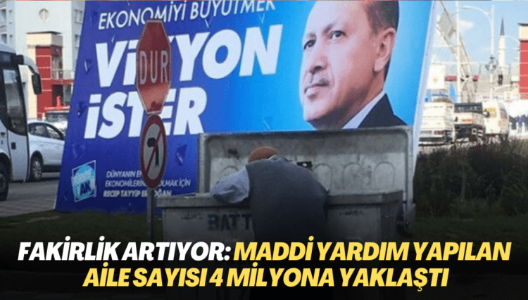 Fakirlik artıyor: Maddi yardım yapılan aile  sayısı 4 milyona yaklaştı