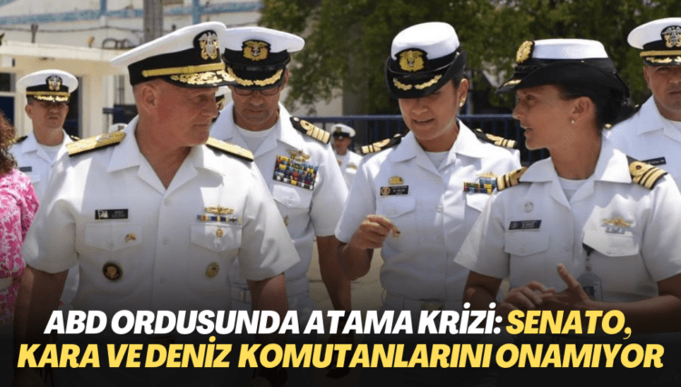 ABD ordusunda atama krizi: Senato, Kara ve Deniz Kuvvetleri Komutanlarını onaylamıyor