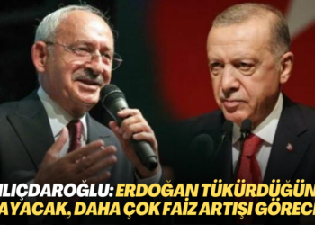 Kılıçdaroğlu: Erdoğan tükürdüğünü yalayacak, daha çok faiz artışları göreceğiz