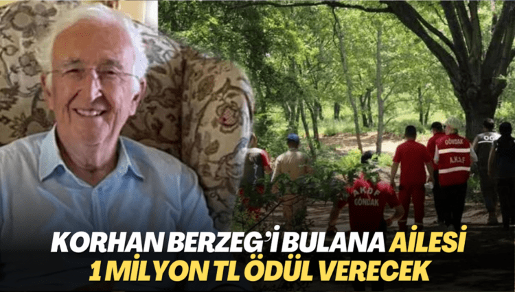 Korhan Berzeg’i bulana ailesi 1 milyon TL ödül verecek