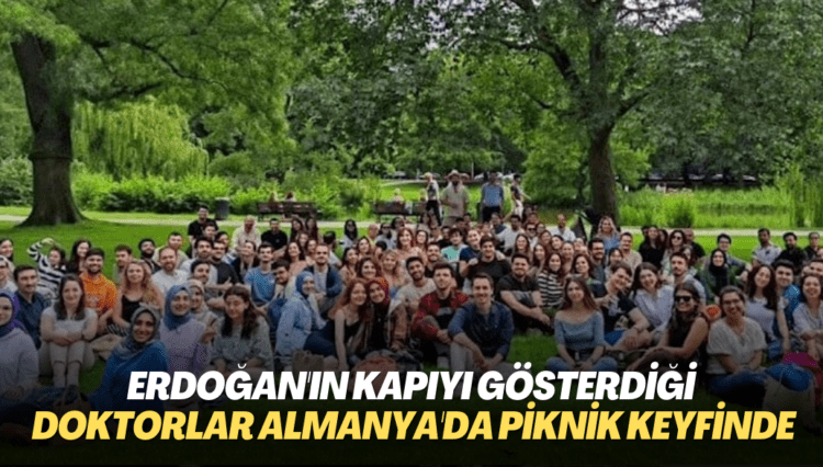 Erdoğan’ın “Giderlerse gitsinler” dediği doktor ve sağlık çalışanları Almanya’da piknik keyfinde