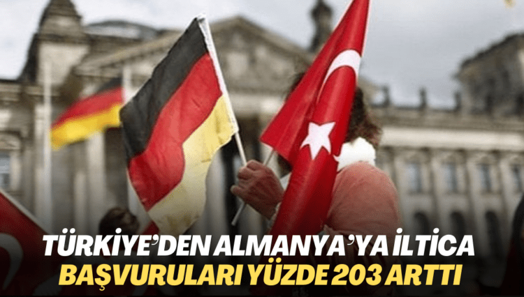 Türkiye’den Almanya’ya iltica başvuruları yüzde 203 arttı