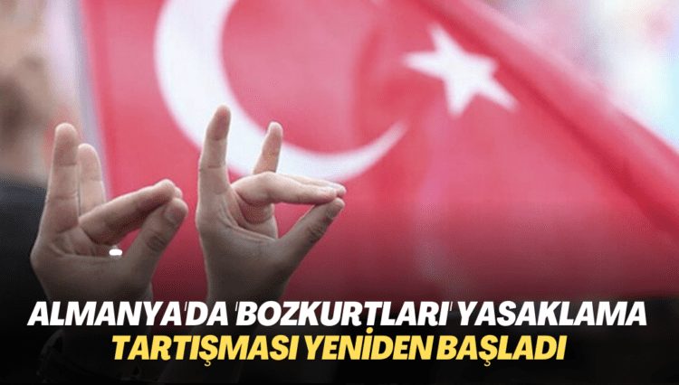 Almanya’da ‘Bozkurtları’ yasaklama tartışması yeniden başladı