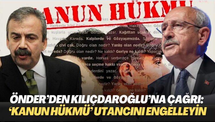 Sırrı Süreyya Önder’den Kılıçdaroğlu’na çağrı:‘Kanun Hükmü’ utancını engelleyin