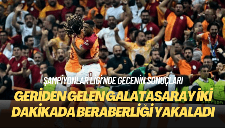 Geriden gelen Galatasaray iki dakikada beraberliği yakaladı