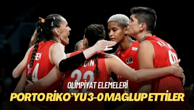 Filenin Sultanları, Olimpiyat elemelerindeki ilk maçında Porto Riko’yu 3-0 mağlup etti