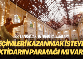 Sri Lanka’da intihar saldırılarının arkasında, seçimleri kazanmak isteyen iktidar mı vardı?