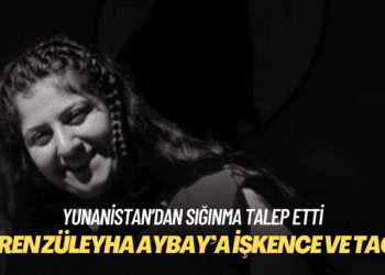 Yunanistan’a sığınan Ceren Züleyha Aybay’a işkence ve taciz