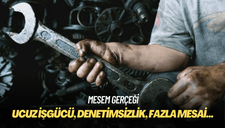 MESEM gerçeği: Denetimsizlik, fazla mesai, ucuz işgücü…