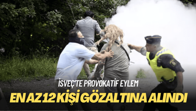 İsveç’te provokatif eylem: En az 12 kişi gözaltına alındı