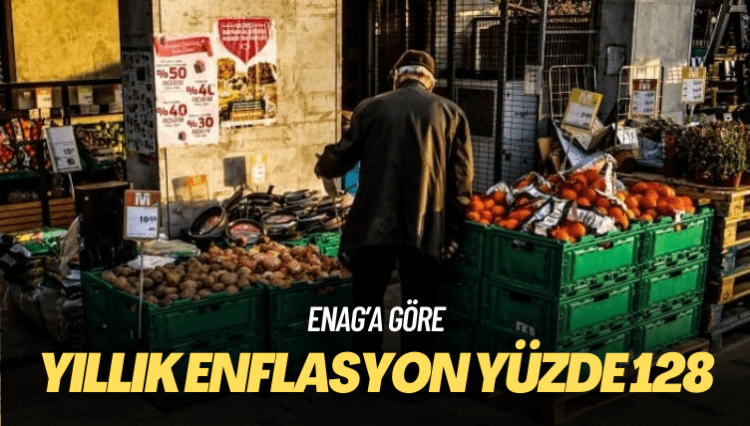 ENAG’a göre yıllık enflasyon yüzde 128