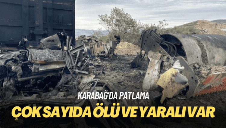 Karabağ’da patlama: Çok sayıda ölü ve yaralı var