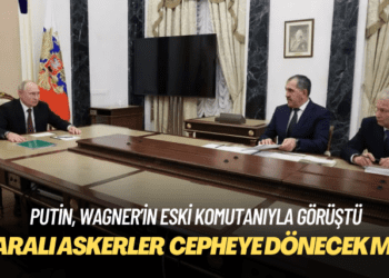Putin, Wagner’in eski komutanıyla görüştü: Paralı askerler Ukrayna’da cepheye dönecek mi?