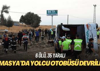 Amasya’da yolcu otobüsü devrildi: 6 ölü, 35 yaralı