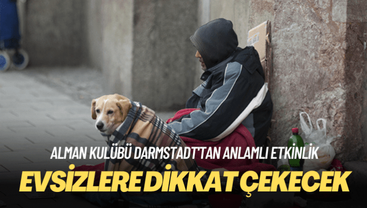 Evsizlik: Alman kulübü Darmstadt’tan anlamlı etkinlik