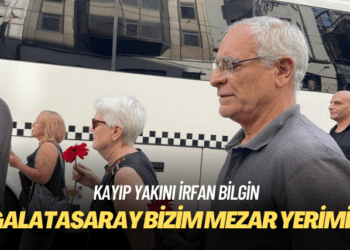 Kayıp yakını İrfan Bilgin: Galatasaray bizim mezar yerimiz